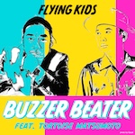 FLYING KIDS 「BUZZER BEATER feat. トータス松本」